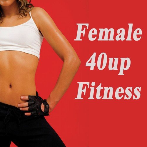 Female 40up Fitness Mix (Continuous DJ Mix)