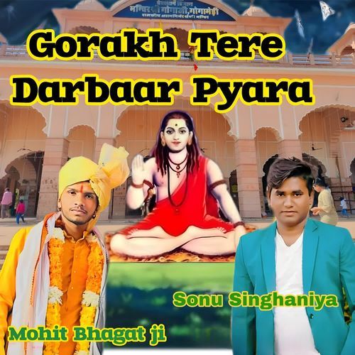 Gorakh Tere Darbaar Pyara