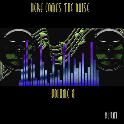 Here Comes The Noise Volume 8