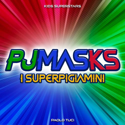 I Superpigiamini - PJ MASKS