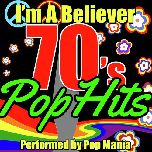 I'm a Believer: 70s Pop Hits