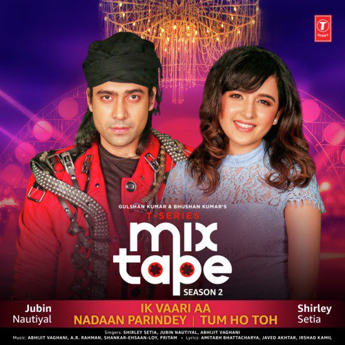 Ik Vaari Aa-Nadaan Parindey-Tum Ho Toh (From "T-Series Mixtape Season 2")