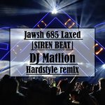 Jawsh 685 Laxed (Siren Beat) [DJ Matlion Hardstyleremix]