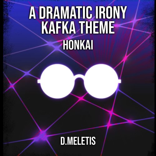Kafka Theme - A Dramatic Irony (From 'Honkai')