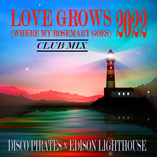 Love Grows (Where My Rosemary Goes) 2022 (Club Mix)_poster_image