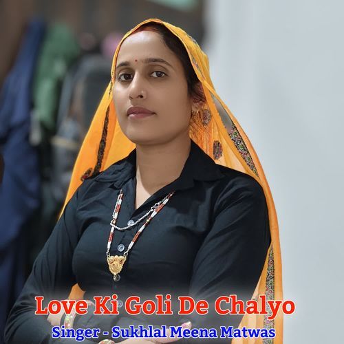 Love Ki Goli De Chalyo