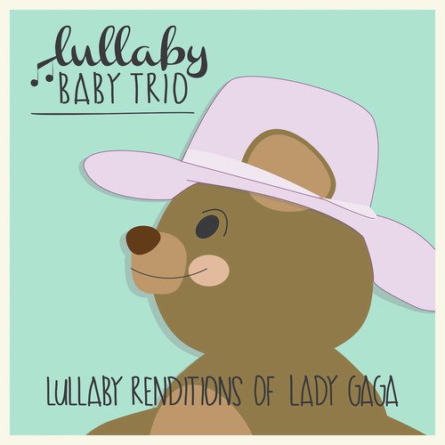 Lullaby Renditions of Lady Gaga