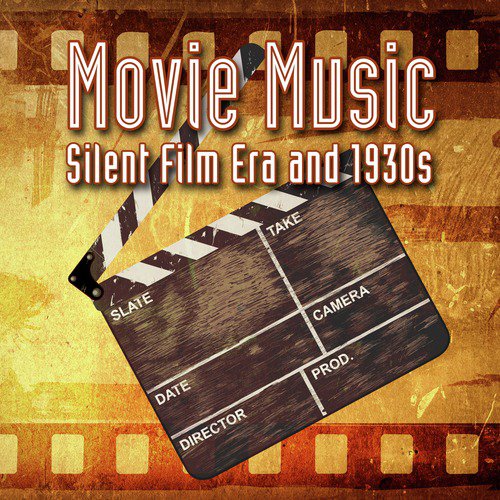 Movie Music (Silent Film Era and 1930s)