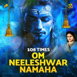 Om Neeleshwar Namaha 108 Times-H1EJQEFcVlc