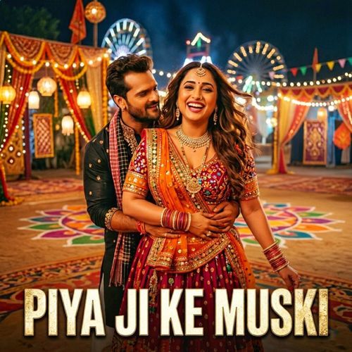 Piya Ji Ke Muski