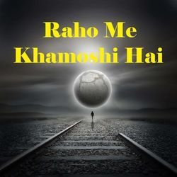 Raho Me Khamoshi Hai-BC8uXkdWBUo