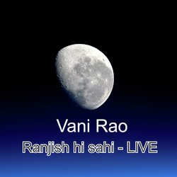 Ranjish Hi Sahi (Live)