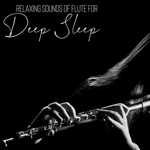 Relaxing Sounds of Flute for Deep Sleep