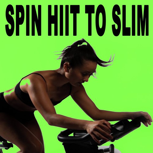 Spin H.I.I.T. To Slim (Spinning the Best Indoor Cycling Music in the Mix) & DJ Mix