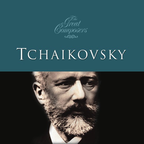 The Great Composers… Tchaikovsky