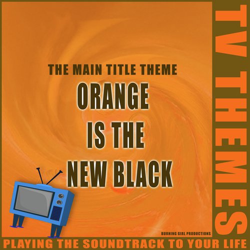 The Main Title Theme - Orange is the New Black_poster_image