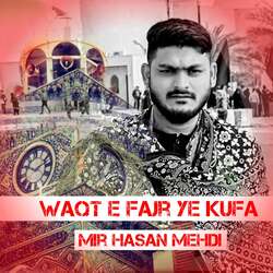 Waqt e Fajr Ye Kufa-Py08WB8IYgU