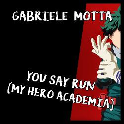 You Say Run (My Hero Academia)