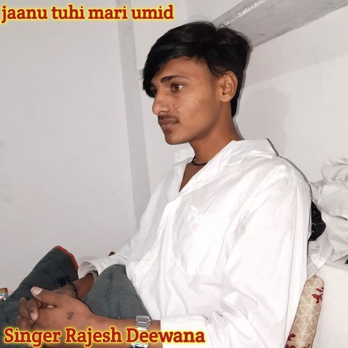 jaanu tuhi mari umid
