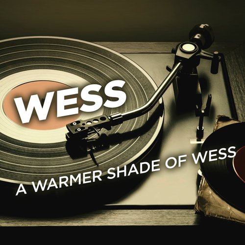 A Warmer Shade of Wess