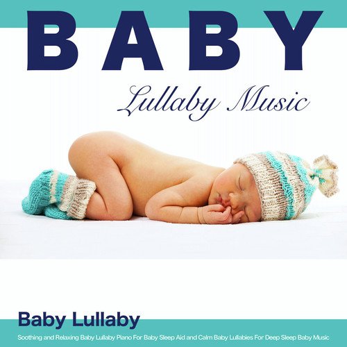 Baby Lullaby (Background Music) - Song Download from Baby Lullaby Music:  Soothing and Relaxing Baby Lullaby Piano for Baby Sleep Aid and Calm Baby  Lullabies for Deep Sleep Baby Music @ JioSaavn