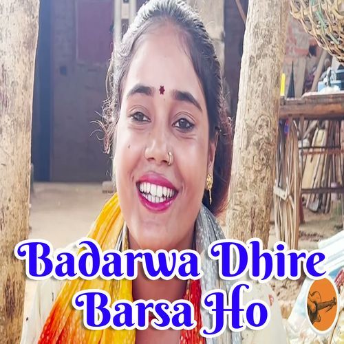 Badarwa Dhire Barsa Ho