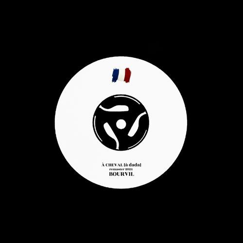 Bourvil - À cheval à dada (Remaster 2024) cover art