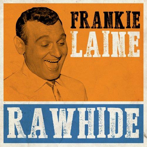 Frankie Laine - Rawhide