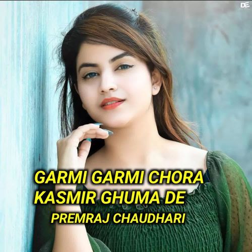 Garmi Garmi Chora Kasmir Ghuma De