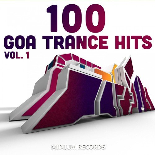 Goa Trance Hits, Vol. 1 (Best of Psychedelic Goatrance, Progressive, Hard Dance, Full-On Psytrance, Rave Anthems)