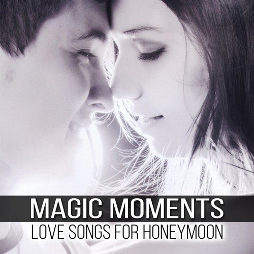 Magic Moments - Love Songs for Honeymoon, Romantic Piano Music, Background Music for Wedding Anniversary, Romantic Dinner, Intimate Moments