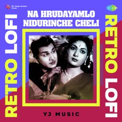 Na Hrudayamlo Nidurinche Cheli - Retro Lofi-RB9bQAIFUQs