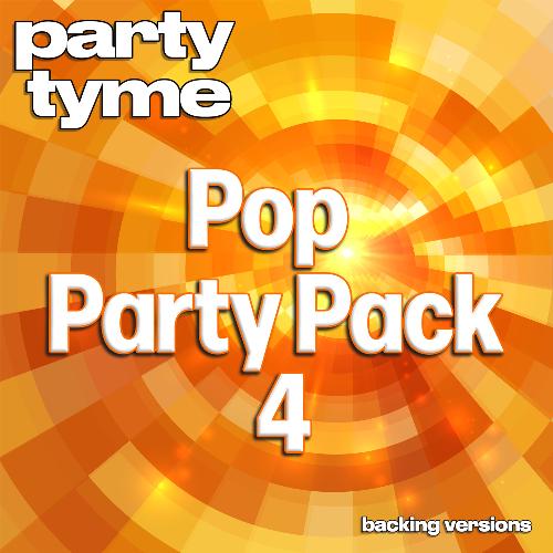 Pop Party Pack 4 - Party Tyme (Backing Versions)