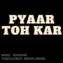 Pyaar Toh Kar-Hj0SXzhHVAc