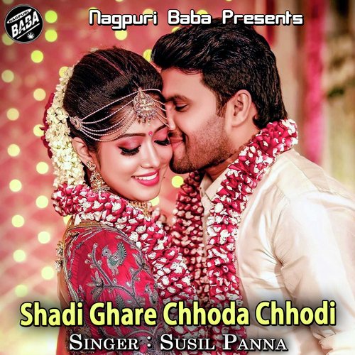 Shadi Ghare Chhoda Chhodi