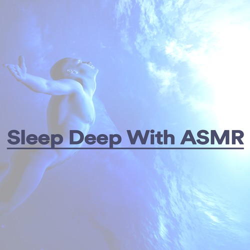Sleep Deep With Asmr
