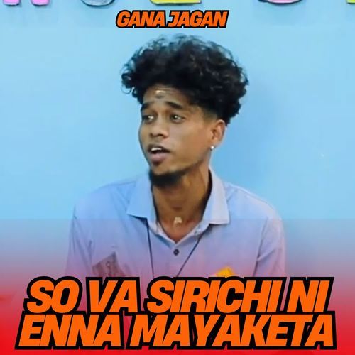So Va Sirichi Ni enna Mayaketa