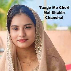 Tango Me Chori Mal Shahin Chanchal-XRkTfAFAGmY