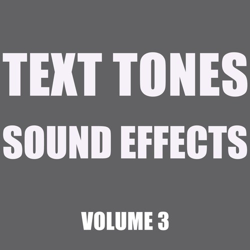 Text Tones Sound Effects Library, Vol. 3