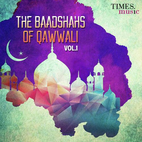 The Baadshahs Of Qawwali Vol. 1