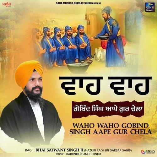 Waho Waho Gobind Singh Aape Gur Chela