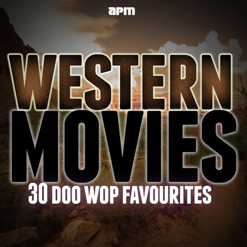 Western Movies - 30 Doo Wop Favourites