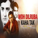 Wo Dilruba Kahan Tak