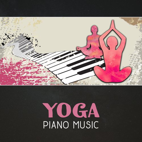 Yoga Piano Music – Soft New Age Music, Yoga Exercises, Mindfulness Training, Healing Soothing Sounds, Calm Background