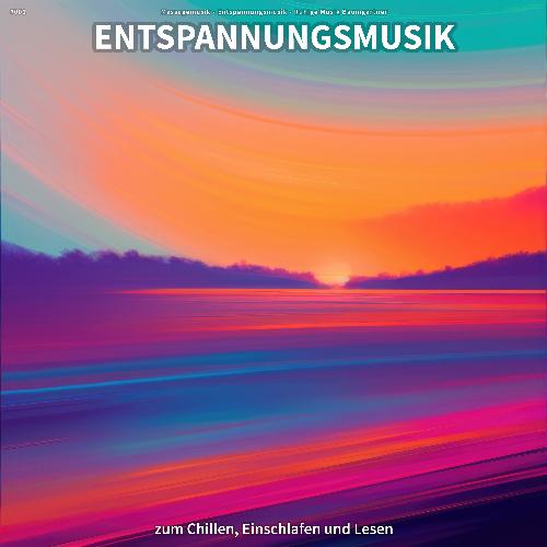 #001 Entspannungsmusik zum Chillen, Einschlafen und Lesen