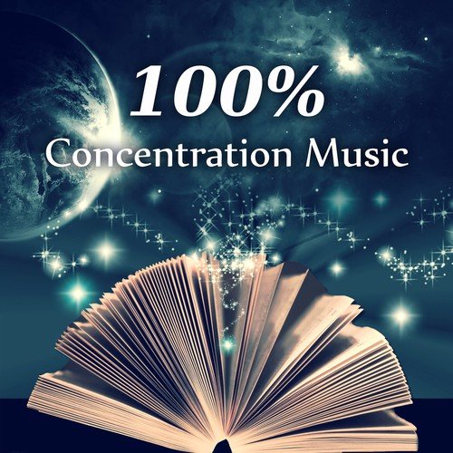 100% Concentration Music – Greatest Classical Music to Exam Study, Piano and Guitar Music, Mind Power and Enhance Memory