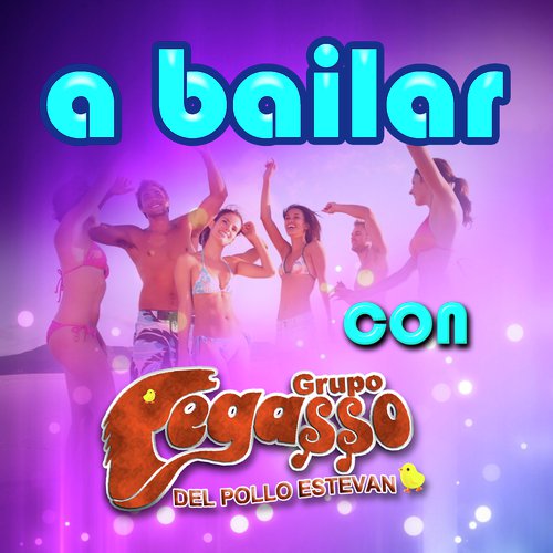 A Bailar Con Grupo Pegasso Songs Download - Free Online Songs @ JioSaavn