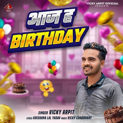 Aaj H Birthday