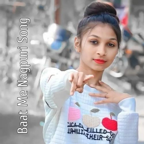 Baat Me Nagpuri Song
