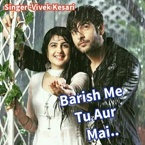 Barish Me Tu Aur Mai